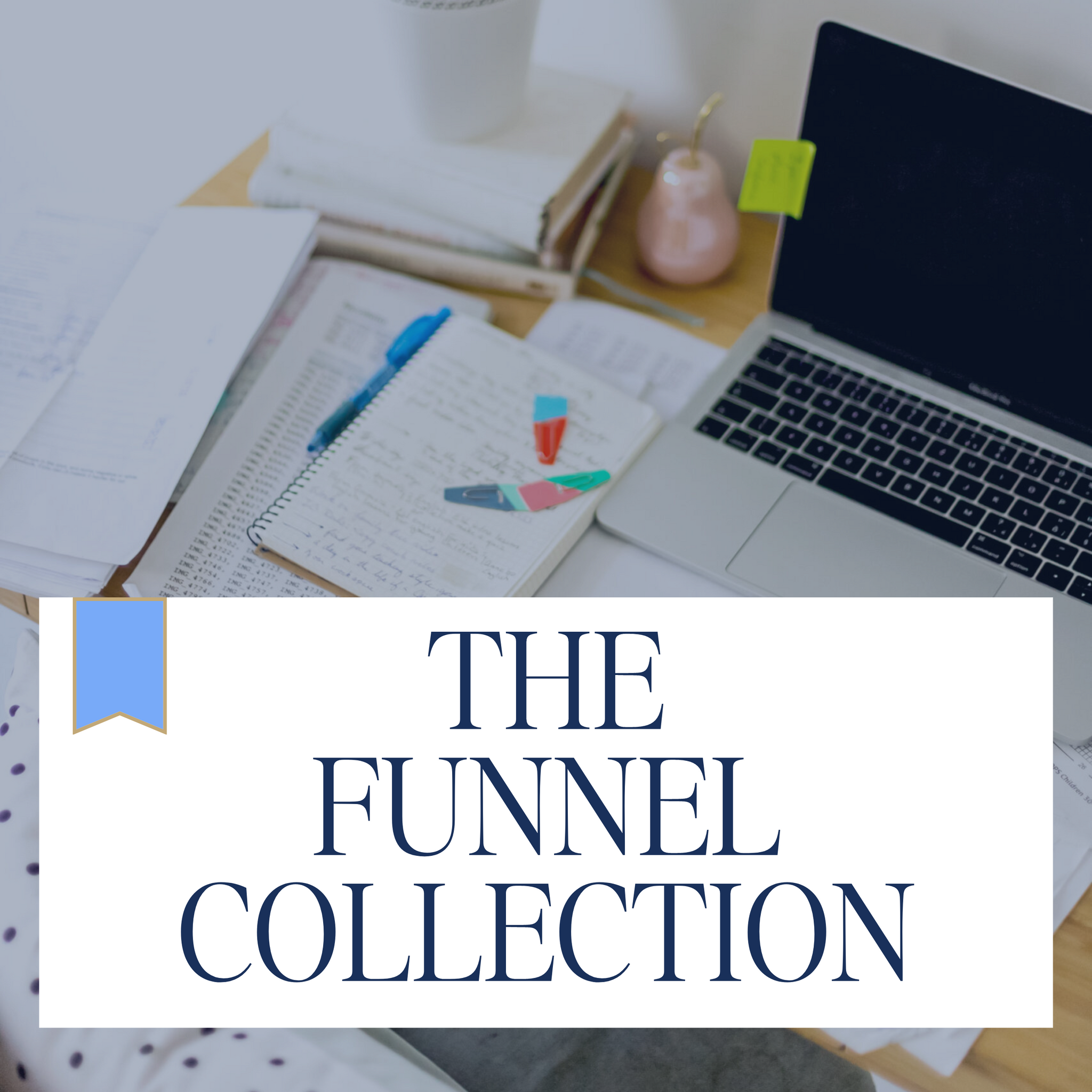 The Funnel Collection